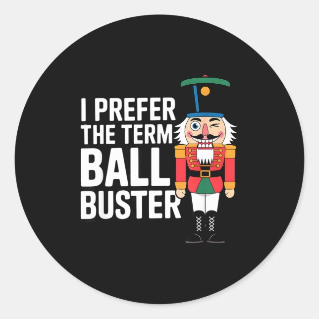 Sticker Rond Funny Christmas Nutcracker- Ball Buster Funny Mens (Devant)