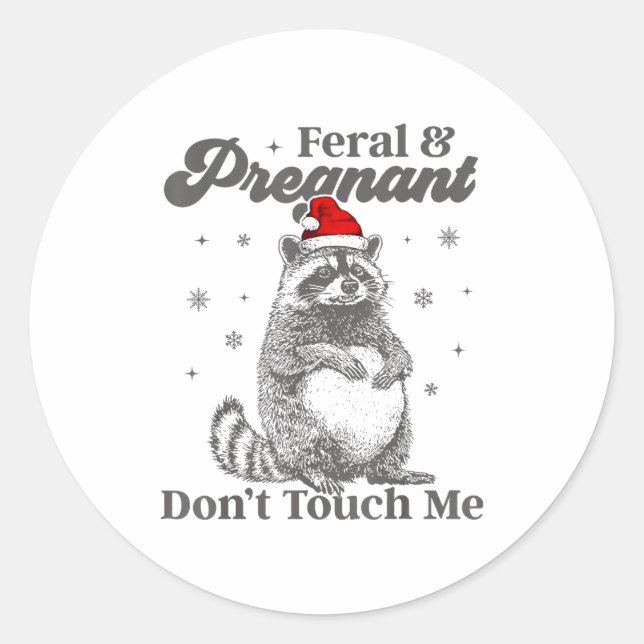 Sticker Rond Funny Christmas Raccoon Feral And Pregnant Don't T (Devant)
