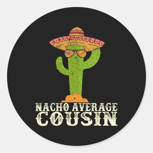 Sticker Rond Funny Cinco De Mayo Fiesta Meme Dit Nacho Avera (Devant)