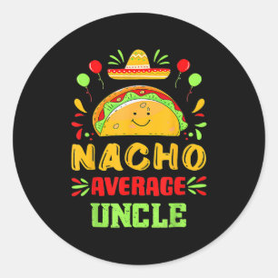 Sticker Rond Funny Cinco De Mayo Nacho Moyenne Oncle Sombrero T