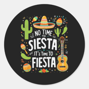 Sticker Rond Funny Cinco De Mayo Pas le temps de la sieste Il e