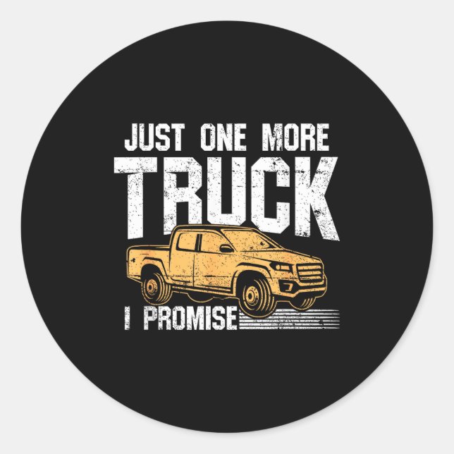 Sticker Rond Funny Ckup Truck Shirt - Just One More Truck I Pro (Devant)