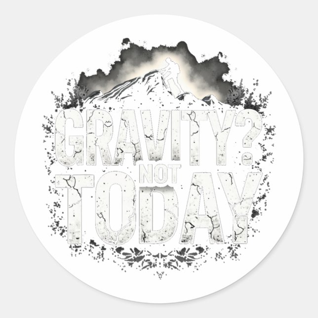 Sticker Rond Funny Climbing Quote Gift Gravity  (Devant)