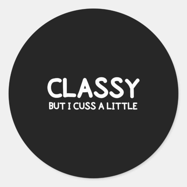 Sticker Rond Funny, Cly But I Cuss A Little Sarcastic Joke Tee  (Devant)