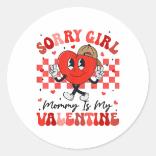 Sticker Rond Funny Coeur Super Désolé Fille Maman Est Mon Valen