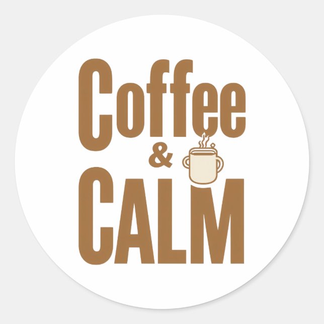 Sticker Rond Funny Coffee Lover's Zen Quote (Devant)