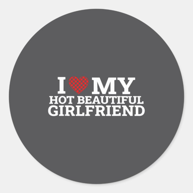 Sticker Rond Funny Couple Matching I Love My Hot Beautiful Girl (Devant)