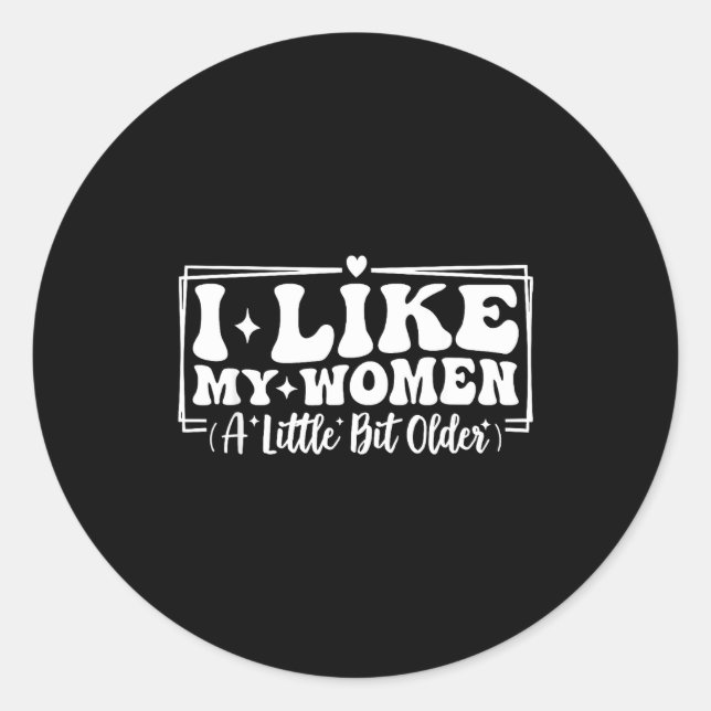 Sticker Rond Funny Couples Quotes I Like My Women A Little Bit  (Devant)