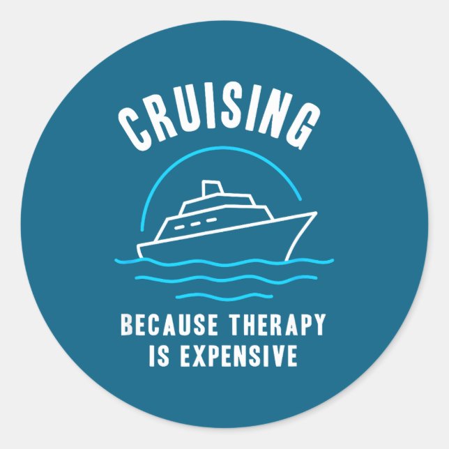 Sticker Rond Funny Cruising Because Therapy Is Expensive Cruise (Devant)