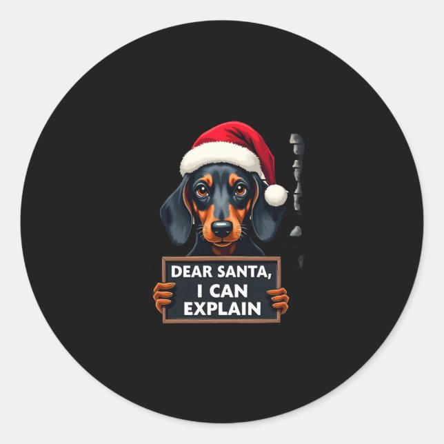 Sticker Rond Funny Dachshund Christmas Dear Santa I Can Explain (Devant)