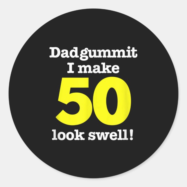 Sticker Rond Funny Dadgummit Phrase 50e Anniversaire, Cinquante (Devant)