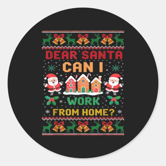 Sticker Rond Funny Dear Santa Can I Work From Home Ugly Christm (Devant)