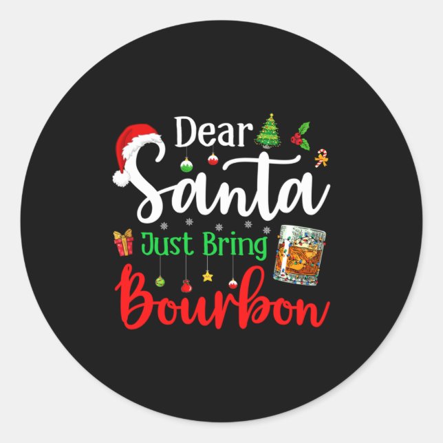 Sticker Rond Funny Dear Santa Just Bring Bourbon Christmas Paja (Devant)