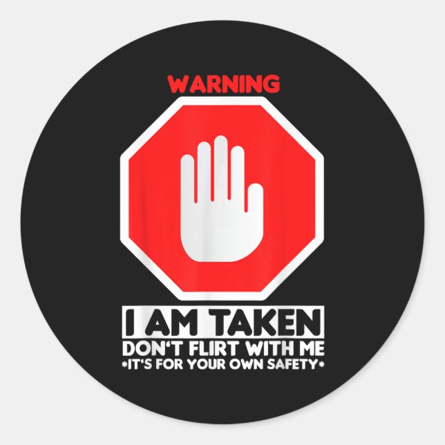 Sticker Rond Funny Design I'm Taken For Men - Don't Flirt With  (Devant)