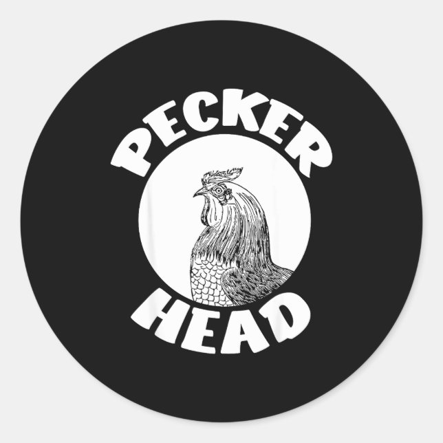 Sticker Rond Funny Don't Be A Clucking Pecker Head Chicken Farm (Devant)