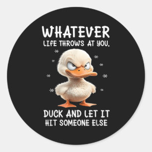 Sticker Rond Funny Duck Shirt Drôle Citation Tee - shirts Graph
