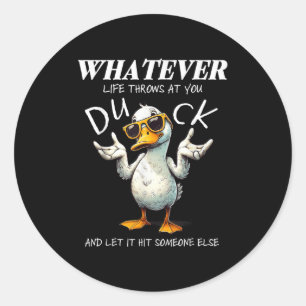 Sticker Rond Funny Duck Shirt Drôle Citation Tee - shirts Graph