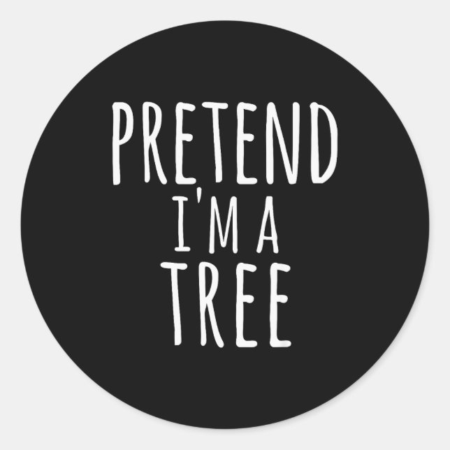 Sticker Rond Funny Easy Lazy Halloween Pretend I'm A Tree Costu (Devant)