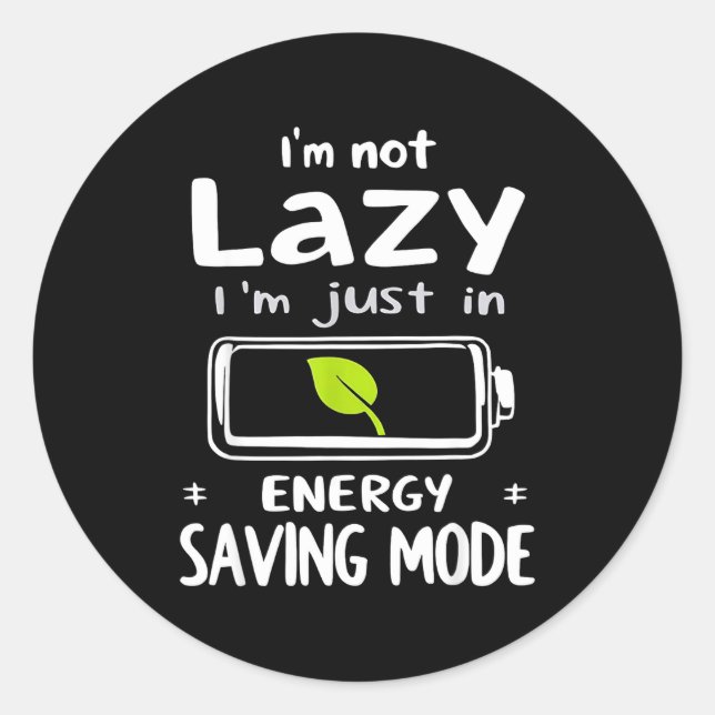 Sticker Rond Funny Energy Saving Mode Design Lazy Humor Joke Gi (Devant)