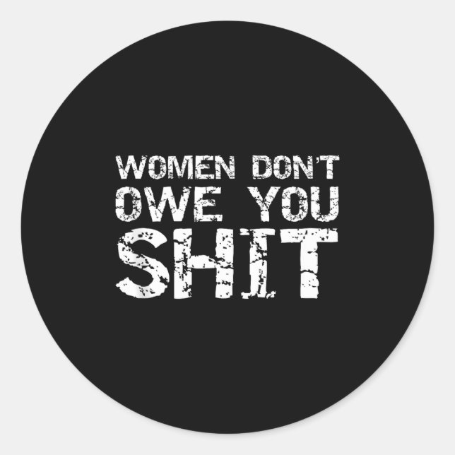 Sticker Rond Funny Feminist Quote Feminism Gift Women Don't Owe (Devant)