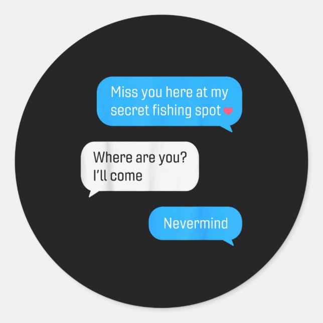 Sticker Rond Funny Fishing Message Humor Fisher Gift Dad Father (Devant)