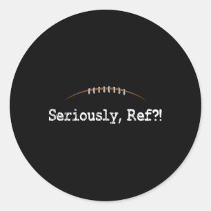 Sticker Rond Funny Football - Sérieusement Ref Funny Football R