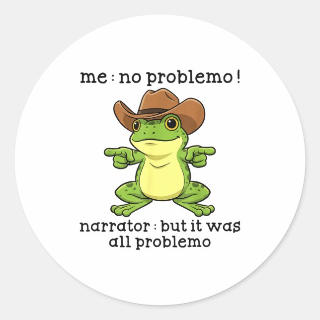 Sticker Rond Funny Frog Me No Problemo Narrator But It Was All  (Devant)