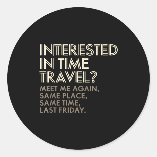 Sticker Rond Funny Geek Gift Time Travel Paradox  (Devant)