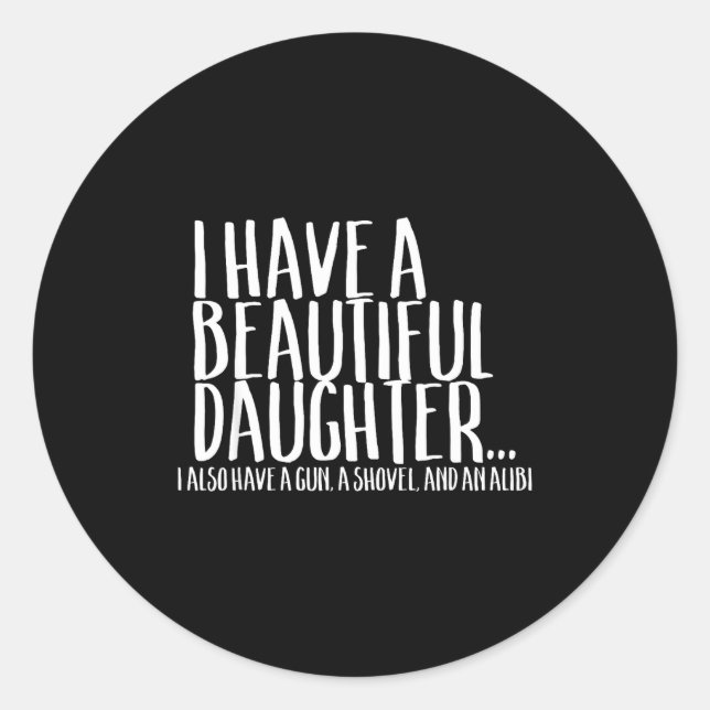 Sticker Rond Funny Gif For Dad Don't Mess With My Daughter  (Devant)