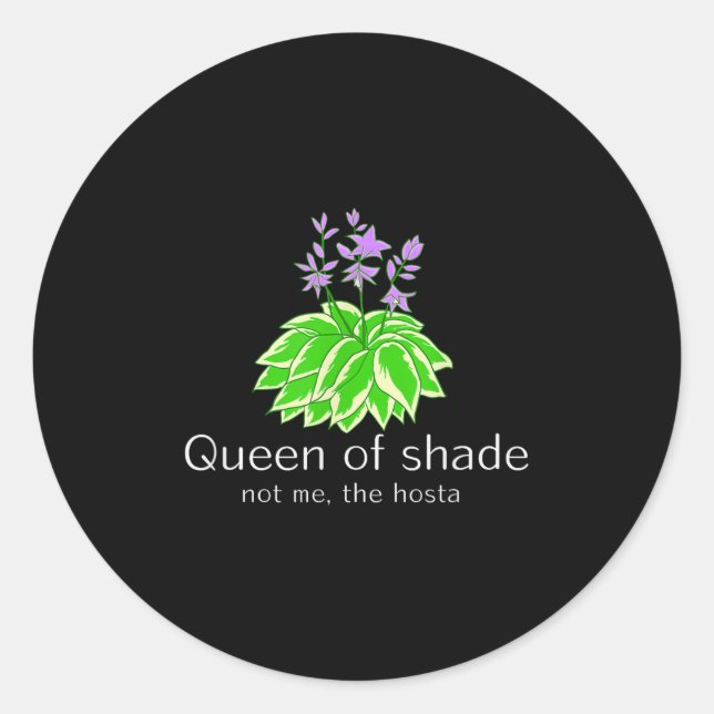 Sticker Rond Funny Gift For Gardeners Hosta Plant Queen Of Shad (Devant)
