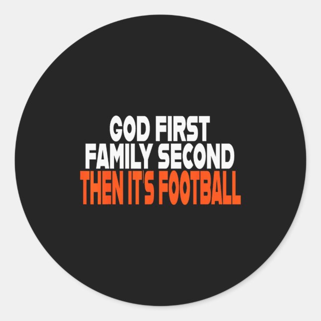 Sticker Rond Funny God First Family Then It's Football Religiou (Devant)