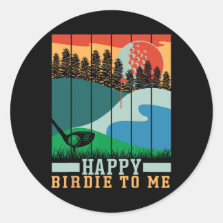 Sticker Rond Funny Golf Heureux Birdie Pour Moi Golfer Papa Onc