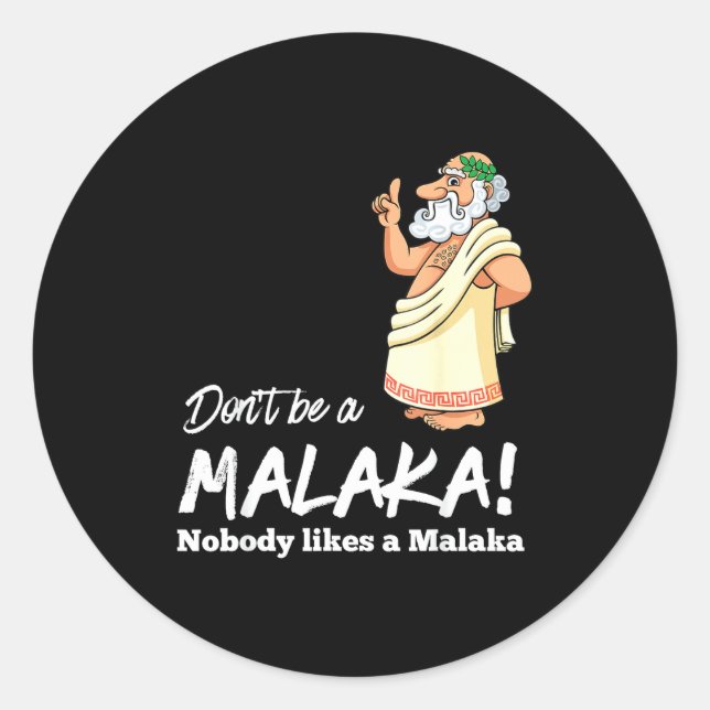 Sticker Rond Funny Greek Don't Be A Malaka Nobody Likes Malaka  (Devant)