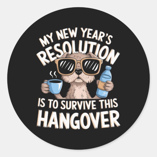 Sticker Rond Funny Hangover Survival Dog New Year's Resolution  (Devant)