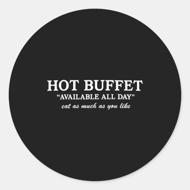 Sticker Rond Funny Hot Buffet Available All Day Eat As Much As  (Devant)