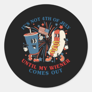 Sticker Rond Funny Hotdog Ce n'est pas 4 juillet jusqu'à mon Wi