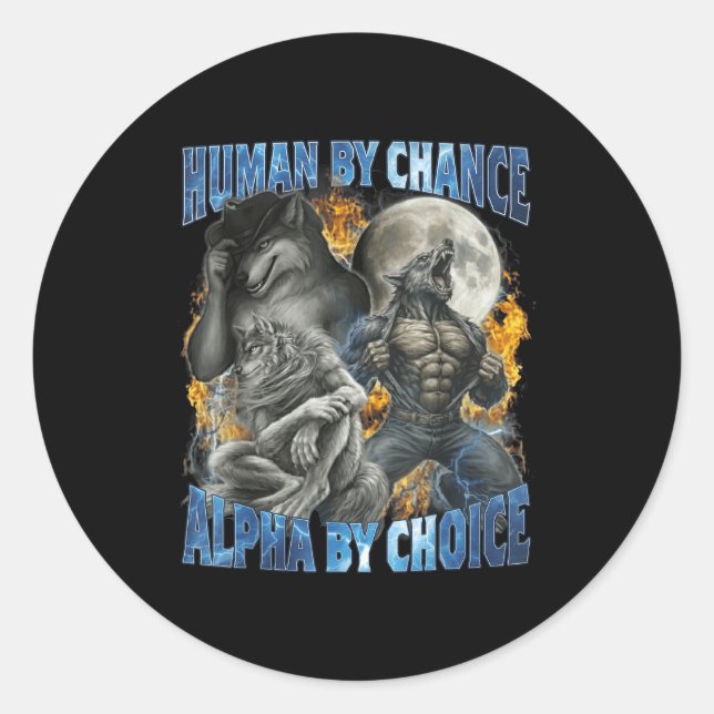 Sticker Rond Funny Human By Chance Alpha By Choice Wolf Matchin (Devant)
