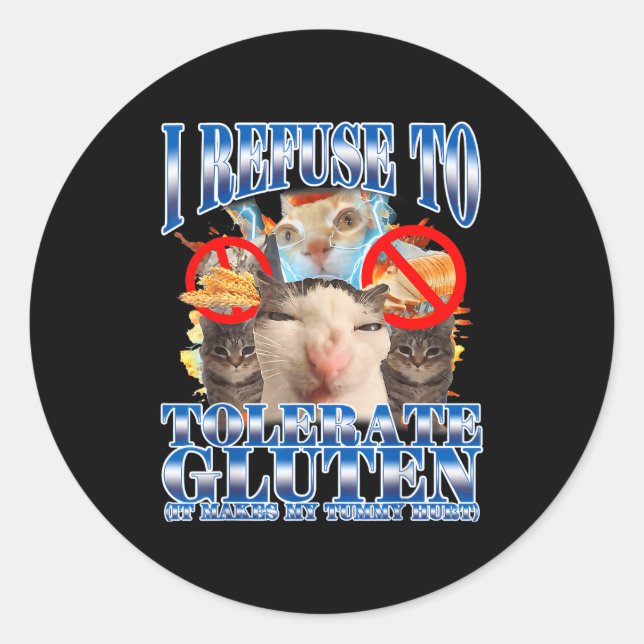 Sticker Rond Funny Humor I Refuse To Tolerate Gluten Cat Meme Q (Devant)