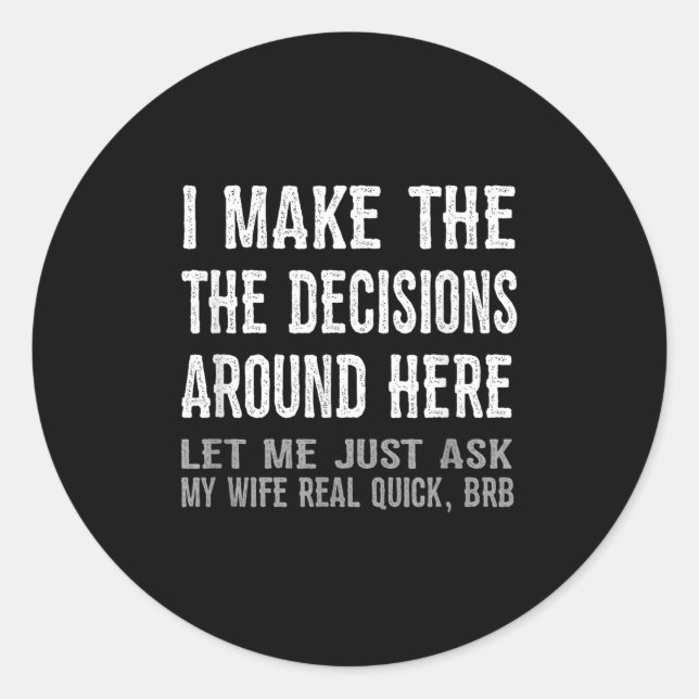 Sticker Rond Funny Husband Quote - Let Me Ask My Wife Gift  (Devant)