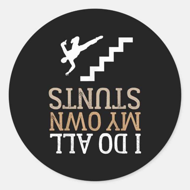 Sticker Rond Funny I Do All My Own Stairs Stunts Ide Down  (Devant)