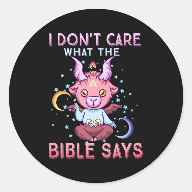 Sticker Rond Funny I Dont Care What Bible Says  (Devant)