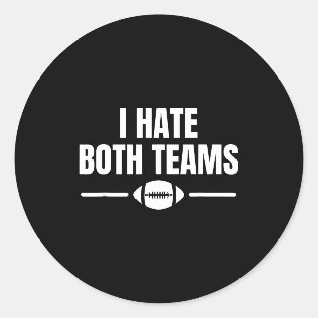 Sticker Rond Funny I Hate Both Teams Football  (Devant)