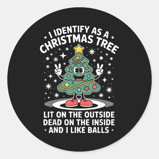 Sticker Rond Funny I Identify As A Christmas Tree Lit On The Ou (Devant)
