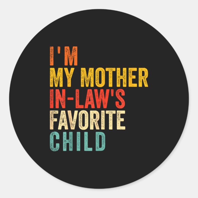 Sticker Rond Funny I'm My Mother In Law's Favorite Child  (Devant)