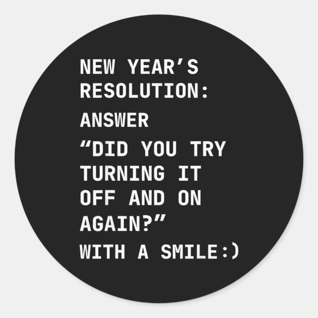 Sticker Rond Funny It New Year’s Resolution Tech Computer Suprt (Devant)