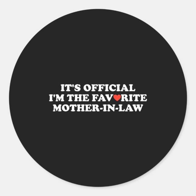 Sticker Rond Funny It's I Am The Favorite Mother In Law Women  (Devant)