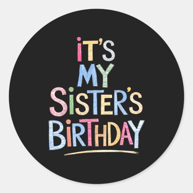 Sticker Rond Funny It's My Sister's Birthday Sketch Pencil Arti (Devant)