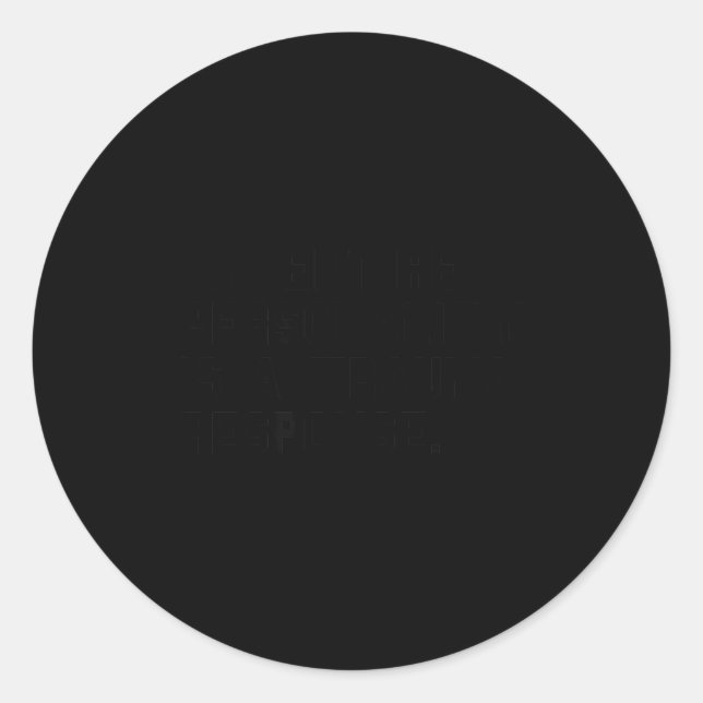 Sticker Rond Funny Ity Trauma Resnse Sitive Ptsd Humor  (Devant)