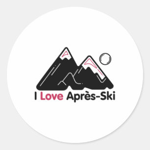 Sticker Rond Funny J'aime Apres Ski T-shirt - Superbe Cadeau po