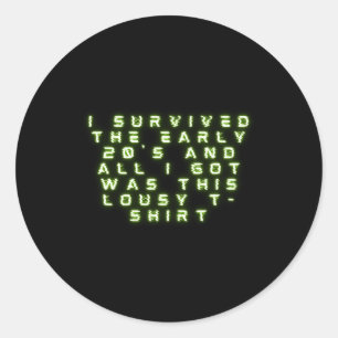 Sticker Rond Funny Je Survivécu Aux Premières Années 20 T Shirt
